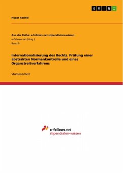 Internationalisierung des Rechts. Prüfung einer abstrakten Normenkontrolle und eines Organstreitverfahrens (eBook, PDF) - Rashid, Huger