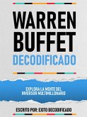 Warren Buffet Decodificado - Explora La Mente Del Inversor Multimillonario (eBook, ePUB)