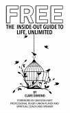 Free: The Inside-Out Guide to Life, Unlimited (The Inside-Out Guides, #2) (eBook, ePUB)