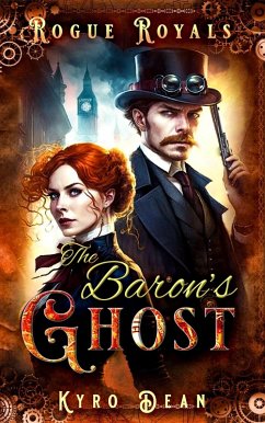The Baron's Ghost (Rogue Royals, #1) (eBook, ePUB) - Dean, Kyro