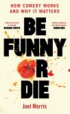 Be Funny or Die (eBook, ePUB)