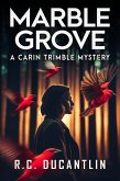 Marble Grove (The Carin Trimble Mysteries, #1) (eBook, ePUB)