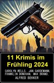 11 Krimis im Frühling 2024 (eBook, ePUB)