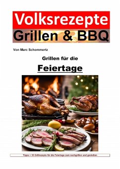 Volksrezepte Grillen und BBQ - Grillen für die Feiertage (eBook, ePUB) - Schommertz, Marc