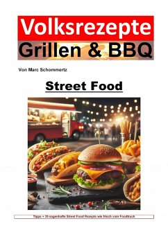 Volksrezepte Grillen und BBQ - Street Food (eBook, ePUB) - Schommertz, Marc
