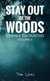 Stay Out of the Woods: Strange Encounters, Volume 6 (eBook, ePUB)