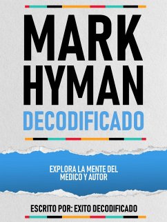 Cover Mark Hyman Decodificado - Explora La Mente Del Medico Y Autor (eBook, ePUB)