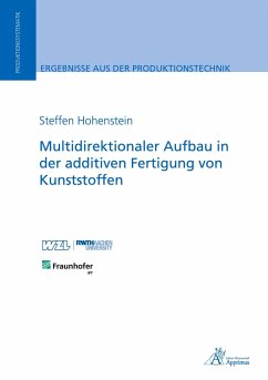 Multidirektionaler Aufbau in der additiven Fertigung von Kunststoffen - Hohenstein, Steffen