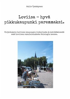 Loviisa - hyvä pikkukaupunki paremmaksi. - Tynkkynen, Aulis