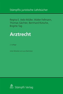 Arztrecht - Aebi-Müller, Regina E.; Fellmann, Walter; Gächter, Thomas; Rütsche, Bernhard; Tag, Brigitte