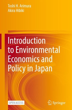 Introduction to Environmental Economics and Policy in Japan - Arimura, Toshi H.;Hibiki, Akira
