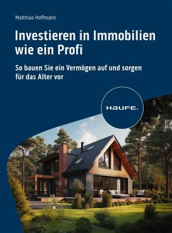 Investieren in Immobilien wie ein Profi - Hoffmann, Matthias