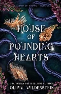 House of Pounding Hearts / Kingdom of Crows Bd.2 - Wildenstein, Olivia