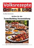 Volksrezepte Grillen und BBQ - Grillen für die Team-Building-Veranstaltung