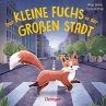 Der kleine Fuchs in der großen Stadt - Bild 1