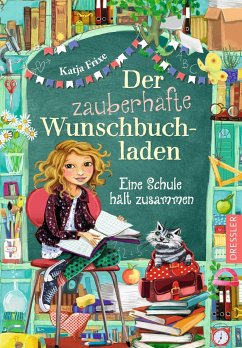 Der zauberhafte Wunschbuchladen 6. Eine Schule hält zusammen - Frixe, Katja