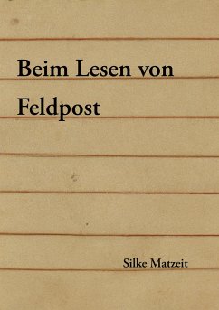 Beim Lesen von Feldpost - Matzeit, Silke