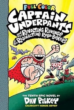 Captain Underpants Band 10 - Captain Underpants und die abscheuliche Rache der radioaktiven Robo-Boxer - Pilkey, Dav