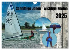 Schnittige Jollen - wichtige Knoten (Wandkalender 2025 DIN A4 quer), CALVENDO Monatskalender