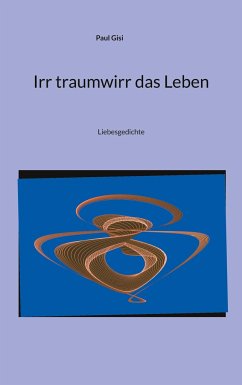 Irr traumwirr das Leben - Gisi, Paul