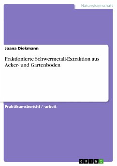 Fraktionierte Schwermetall-Extraktion aus Acker- und Gartenböden (eBook, PDF)