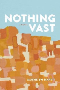 Nothing Vast - Marvit, Moshe Zvi