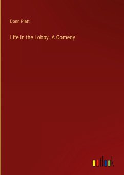 Life in the Lobby. A Comedy