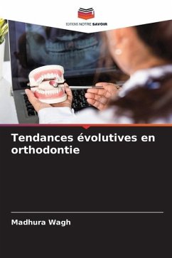 Tendances évolutives en orthodontie - Wagh, Madhura