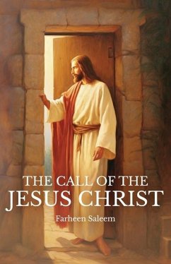 The Call of the Jesus Christ - Akhtar, Farheen Saleem