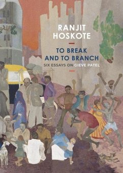 To Break and to Branch - Hoskote, Ranjit