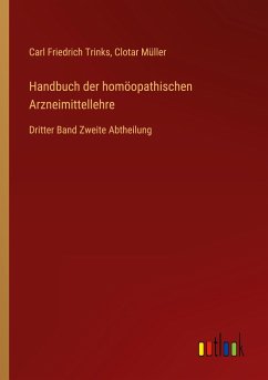 Handbuch der homöopathischen Arzneimittellehre - Trinks, Carl Friedrich; Müller, Clotar