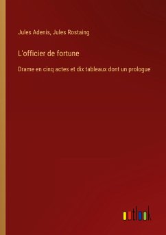 L'officier de fortune - Adenis, Jules; Rostaing, Jules