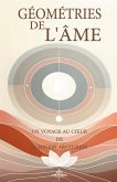 Géométries De L'âme - Un Voyage Au C¿ur De L'univers Arcturien