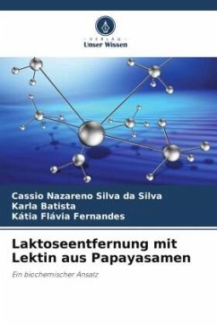 Laktoseentfernung mit Lektin aus Papayasamen - Silva da Silva, Cassio Nazareno;Batista, Karla;Fernandes, Kátia Flávia