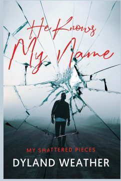 He Knows My Name; My Shattered Pieces - Weather, Dyland