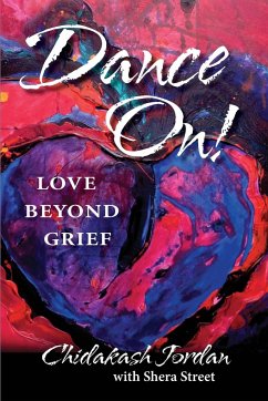 Dance On! Love Beyond Grief - Jordan, Chidakash