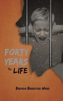 Forty Years To Life - Ward, Brenda Bradford