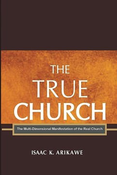 The True Church - Arikawe, Isaak K.