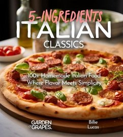 Italian Classics, 5 Ingredients or Less Cookbook - Lucas, Billie