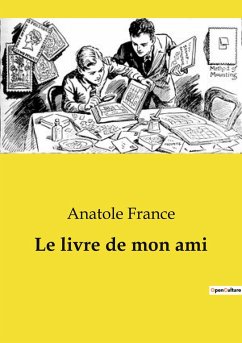 Le livre de mon ami - France, Anatole