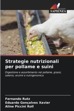 Strategie nutrizionali per pollame e suini - Rutz, Fernando;Gonçalves Xavier, Eduardo;Piccini Roll, Aline