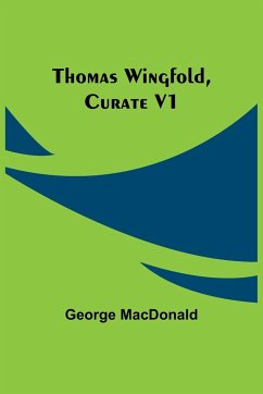 Thomas Wingfold, Curate V1 - Macdonald, George