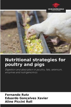Nutritional strategies for poultry and pigs - Rutz, Fernando;Gonçalves Xavier, Eduardo;Piccini Roll, Aline