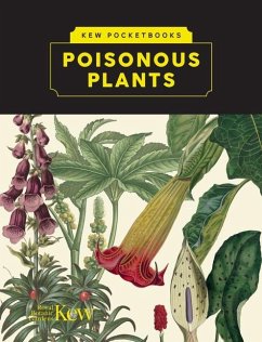 Kew Pocketbooks: Poisonous Plants - Howes, Melanie-Jayne; Jan-Smith, Eliot