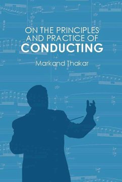 On the Principles and Practice of Conducting - Thakar, Markand (Customer)