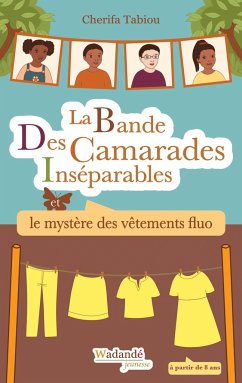 La Bande Des Camarades Inséparables - Le mystère des vêtements fluo - Tabiou, Cherifa