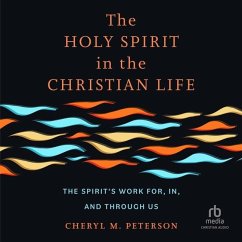 The Holy Spirit in the Christian Life - Peterson, Cheryl M