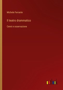 Il teatro drammatico - Ferrante, Michele