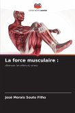 La force musculaire :