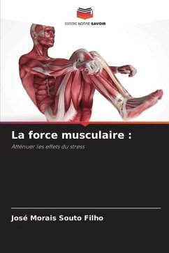 La force musculaire : - Souto Filho, José Morais